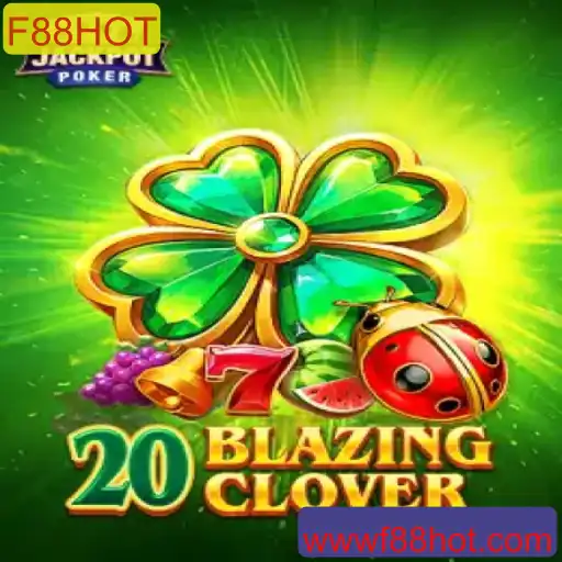 Descubra o Excitante Mundo de 20BlazingClover: Regras, Estratégias e Ação Atual